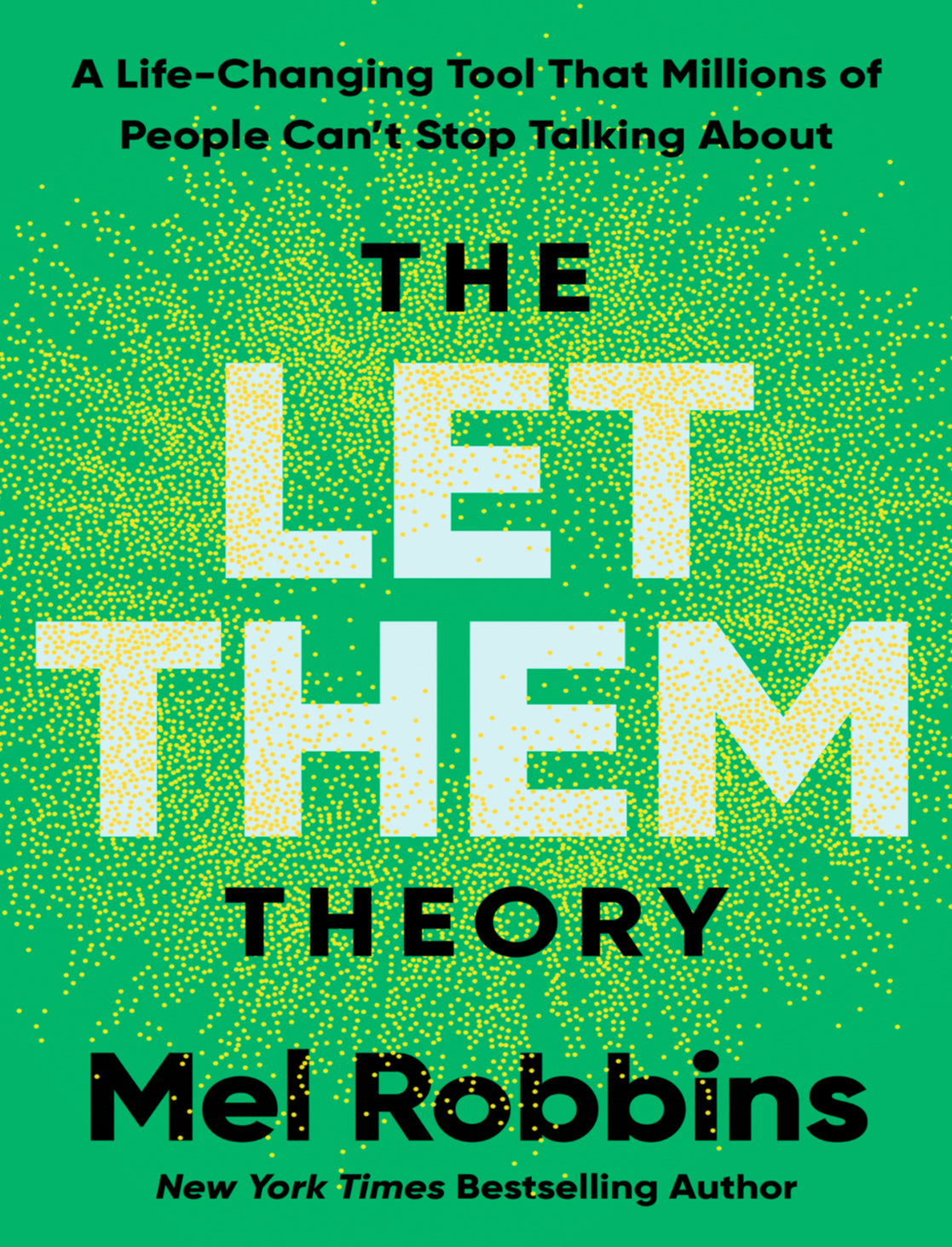 The Let Them Theory A Life-Changing Tool That Millions of People Can't Stop Talking About