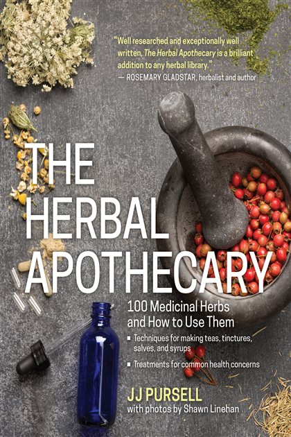 The Herbal Apothecary 100 Medicinal Herbs and How to Use Them