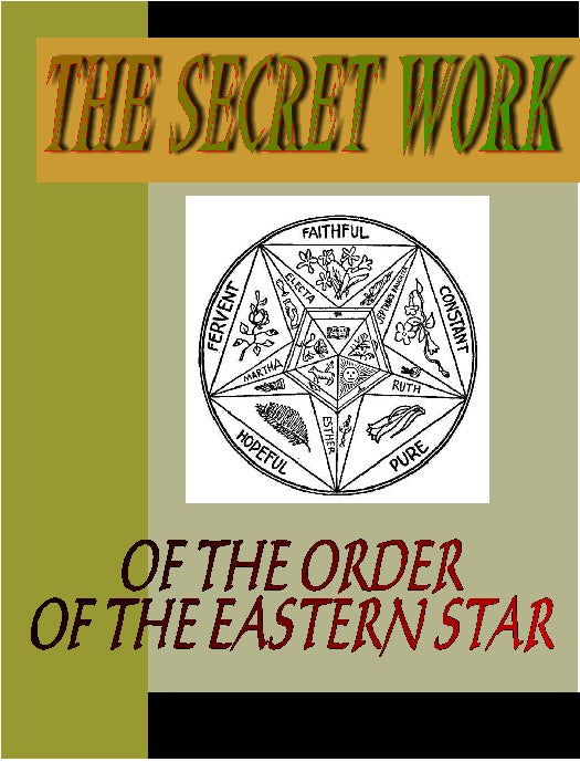 The Secret Work of the Order of the Eastern Star