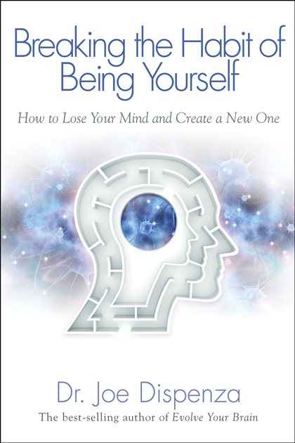 Breaking the Habit of Being Yourself| How to Lose Your Mind and Create a New One